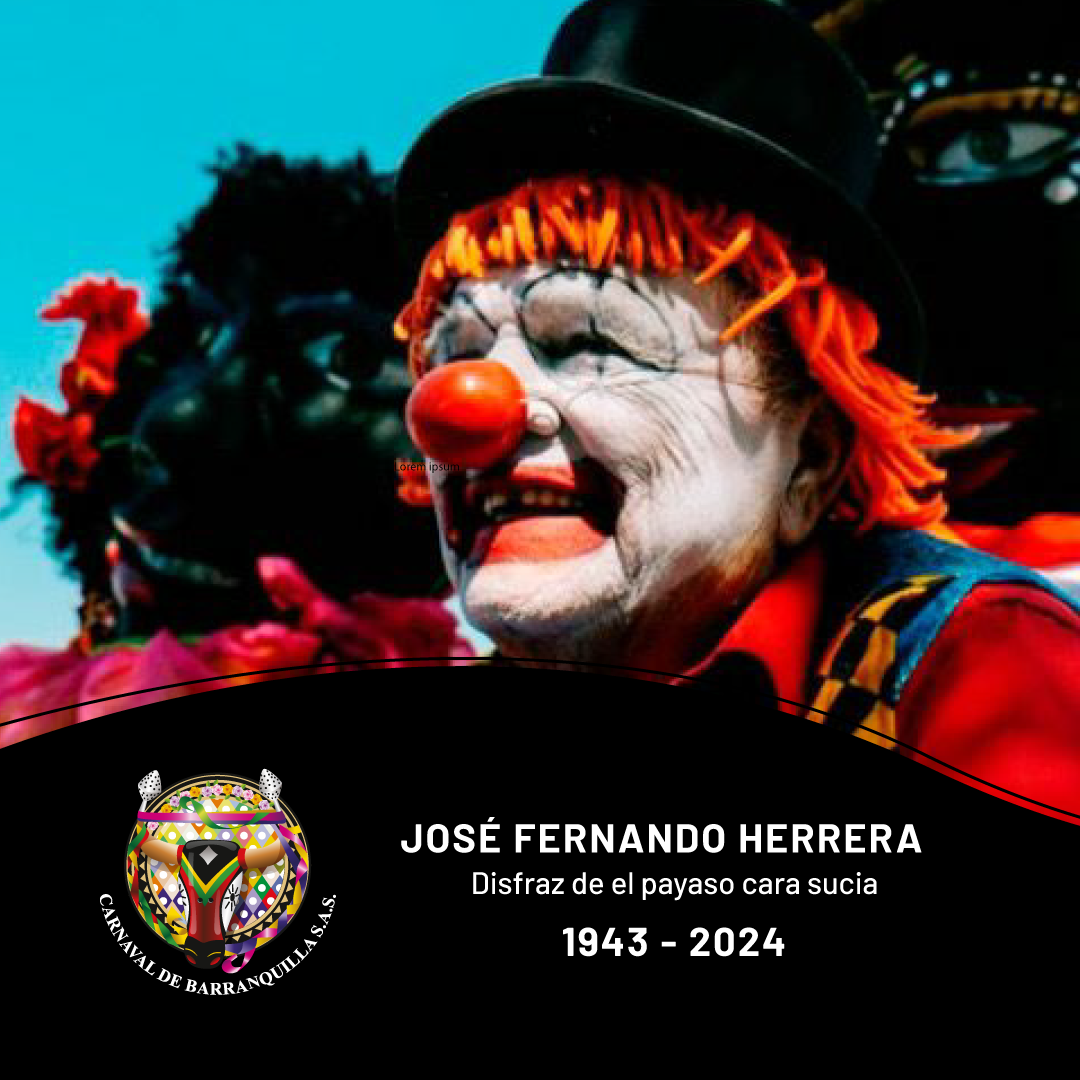 Carnaval de Barranquilla lamenta el fallecimiento de José Fernando Herrera, quien le dio vida al Payaso Cara Sucia