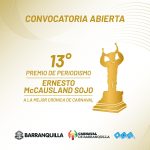 Carnaval de Barranquilla y Triple A presentan la 13° edición del Premio de Periodismo Ernesto McCausland a la Mejor Crónica del Carnaval